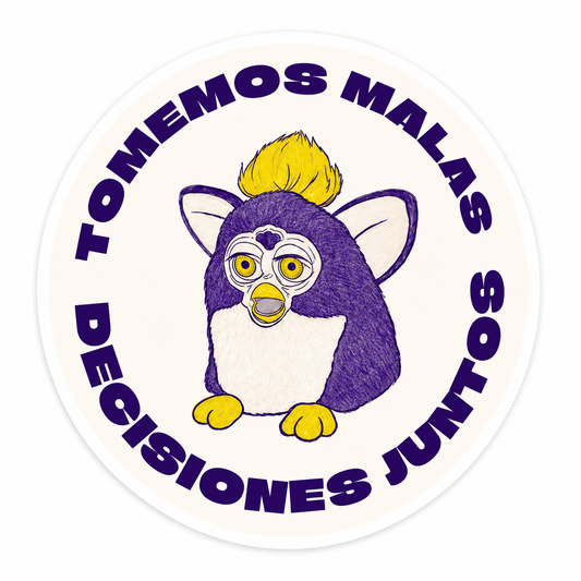 Sticker / Pegatina Furby, tomemos malas decisiones juntos