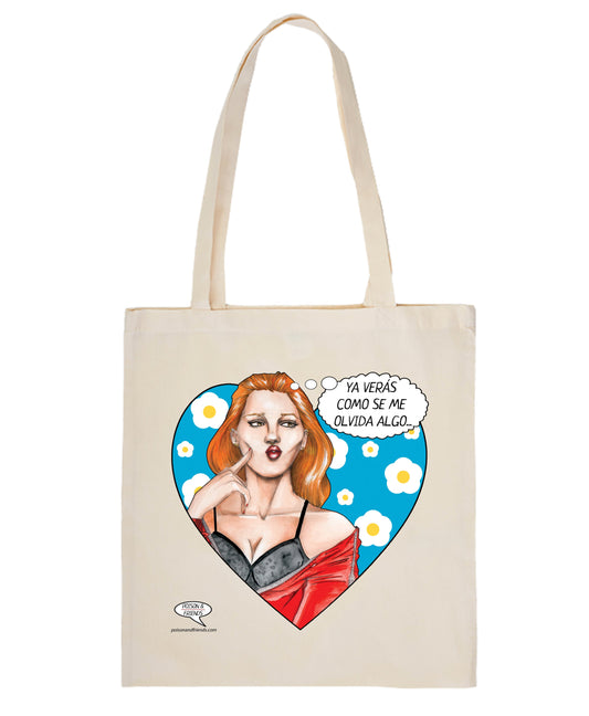 Tote bag “Ya verás como se me olvida algo”