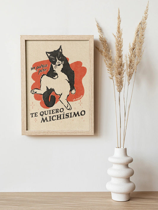 Lámina "No Parece pero te Quiero Michisimo" - Gato Amor