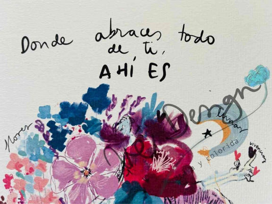 Lámina Donde abraces todo de ti