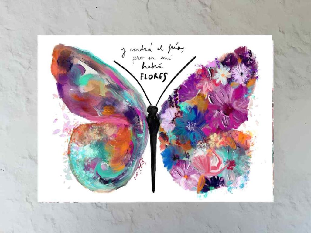 Lámina Mariposa - Y vendrá el frío pero en mi habrá flores